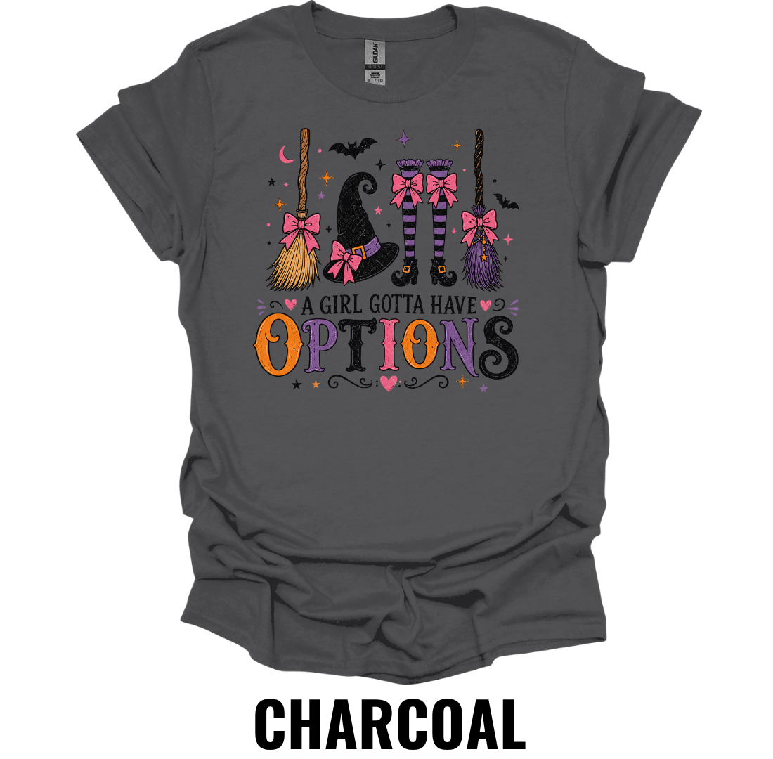 A Girl Gotta Have Options T-Shirt – Cute Halloween Witch Tee
