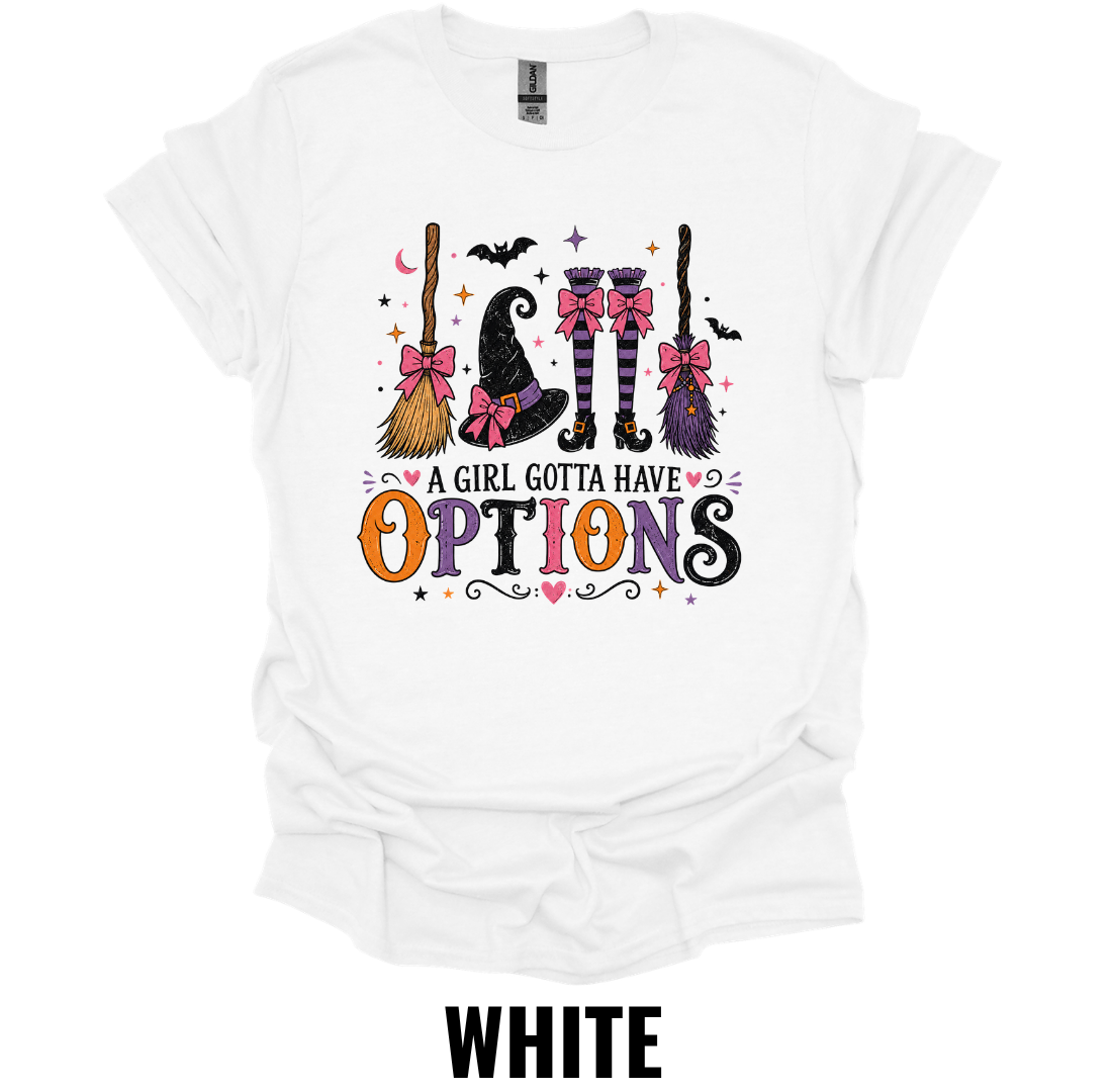 A Girl Gotta Have Options T-Shirt – Cute Halloween Witch Tee