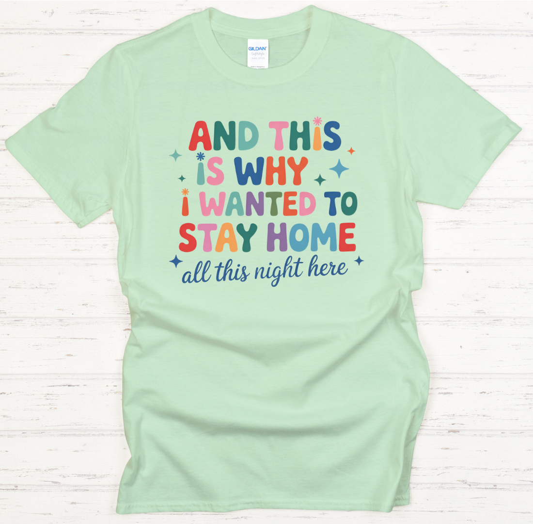 And This Is Why I Wanted To Stay Home Funny Introvert T-Shirt | Gildan Softstyle Tee