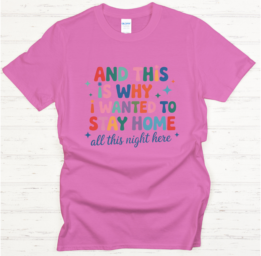And This Is Why I Wanted To Stay Home Funny Introvert T-Shirt | Gildan Softstyle Tee