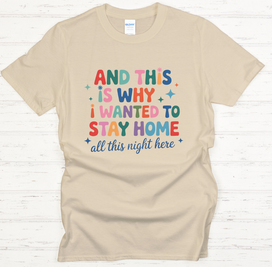 And This Is Why I Wanted To Stay Home Funny Introvert T-Shirt | Gildan Softstyle Tee