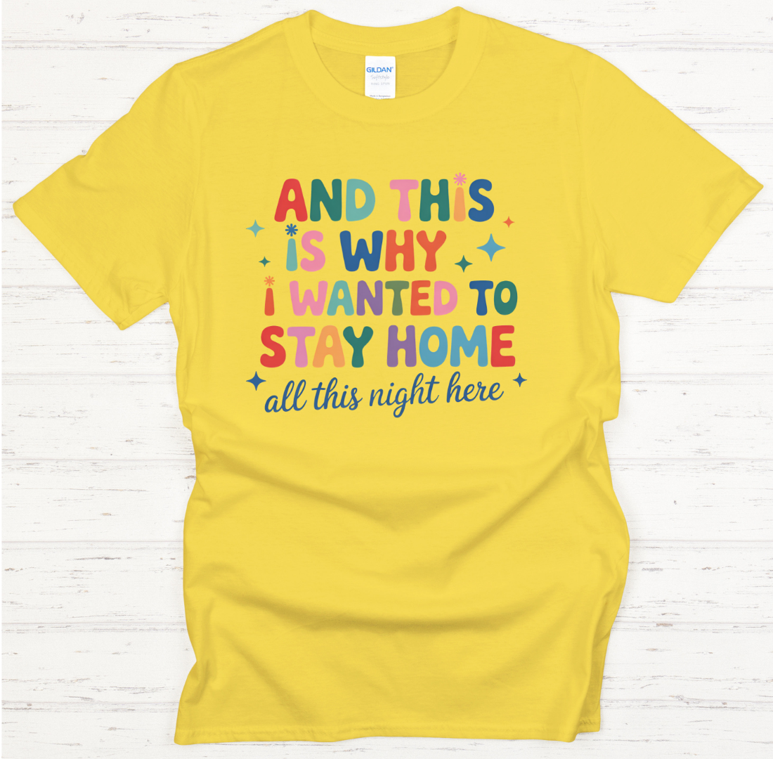 And This Is Why I Wanted To Stay Home Funny Introvert T-Shirt | Gildan Softstyle Tee