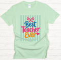 Best Teacher Ever Shirt – Colorful Teacher Appreciation Graphic Tee