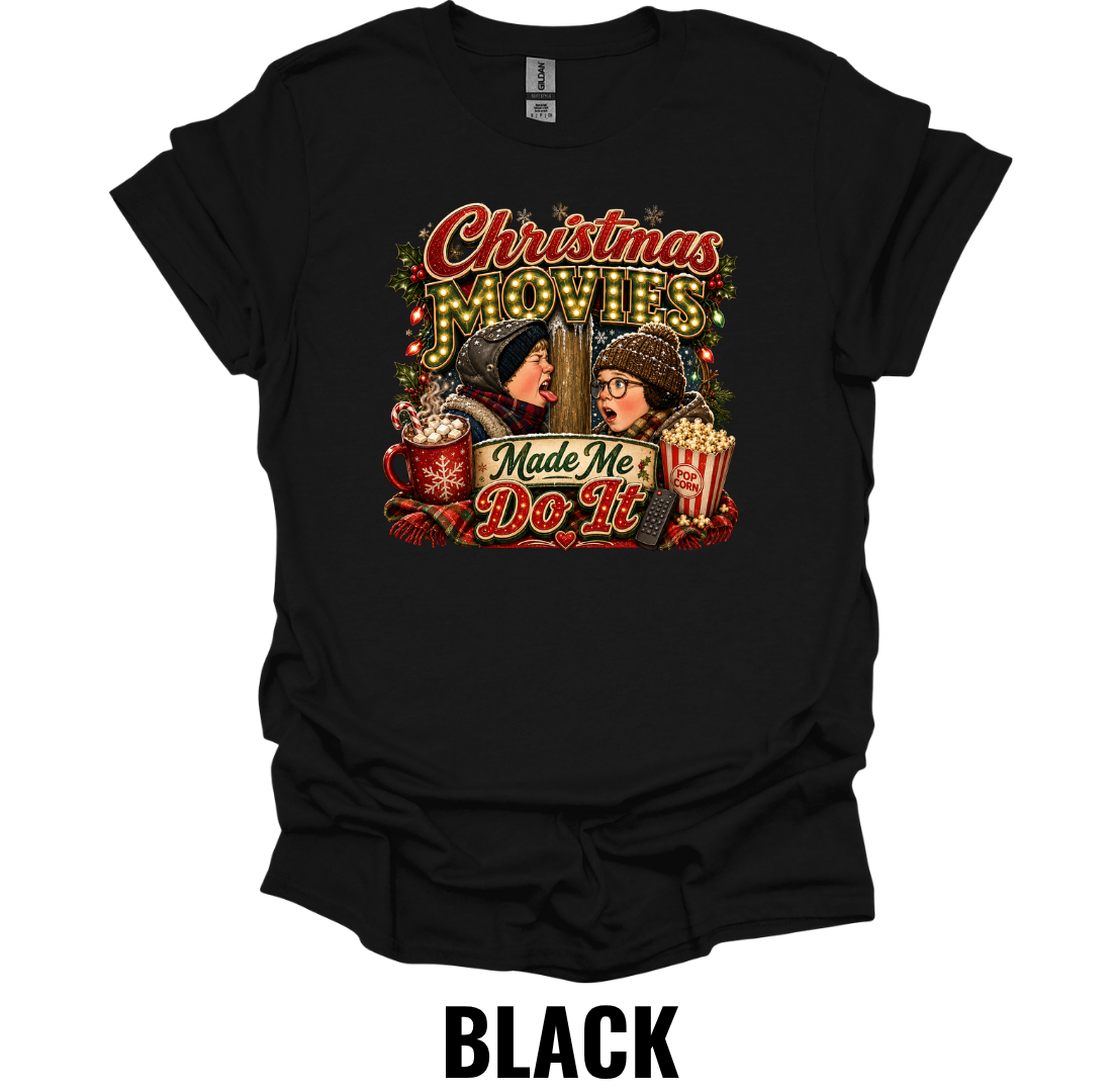 Christmas Movies Made Me Do It T-Shirt – Cozy Holiday Movie Tee