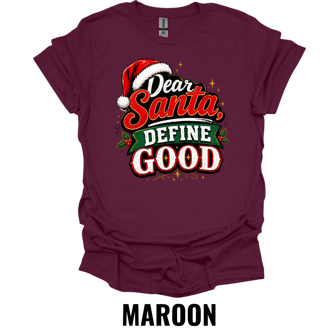 Dear Santa, Define Good T-Shirt – Funny Christmas Holiday Tee