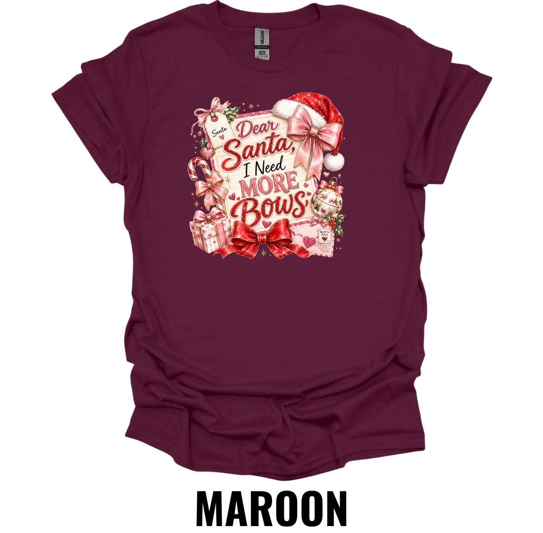 Dear Santa, I Need More Bows T-Shirt – Cute Christmas Graphic Tee