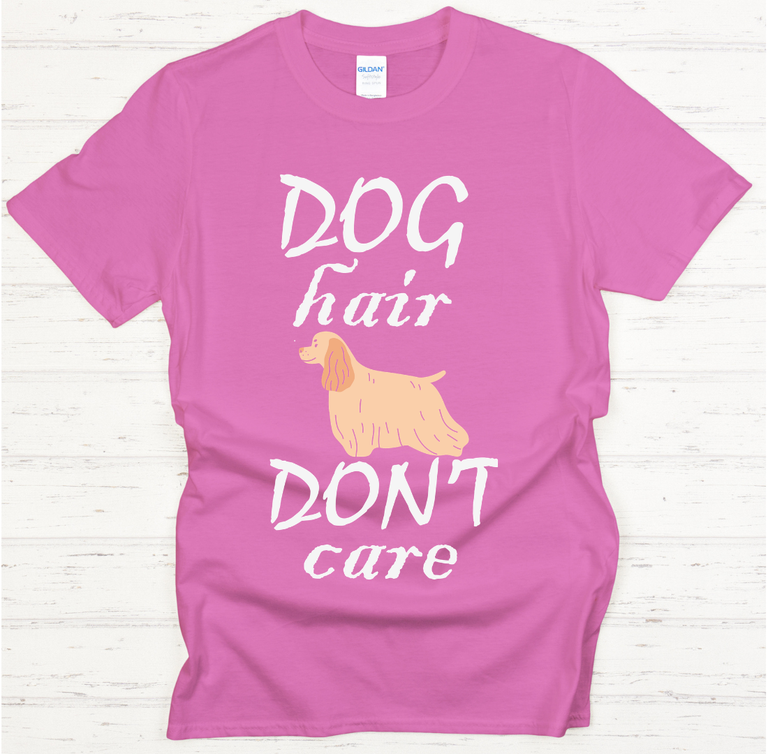 Dog Hair Don't Care Dog Lover Shirt on Gildan Softstyle Tee
