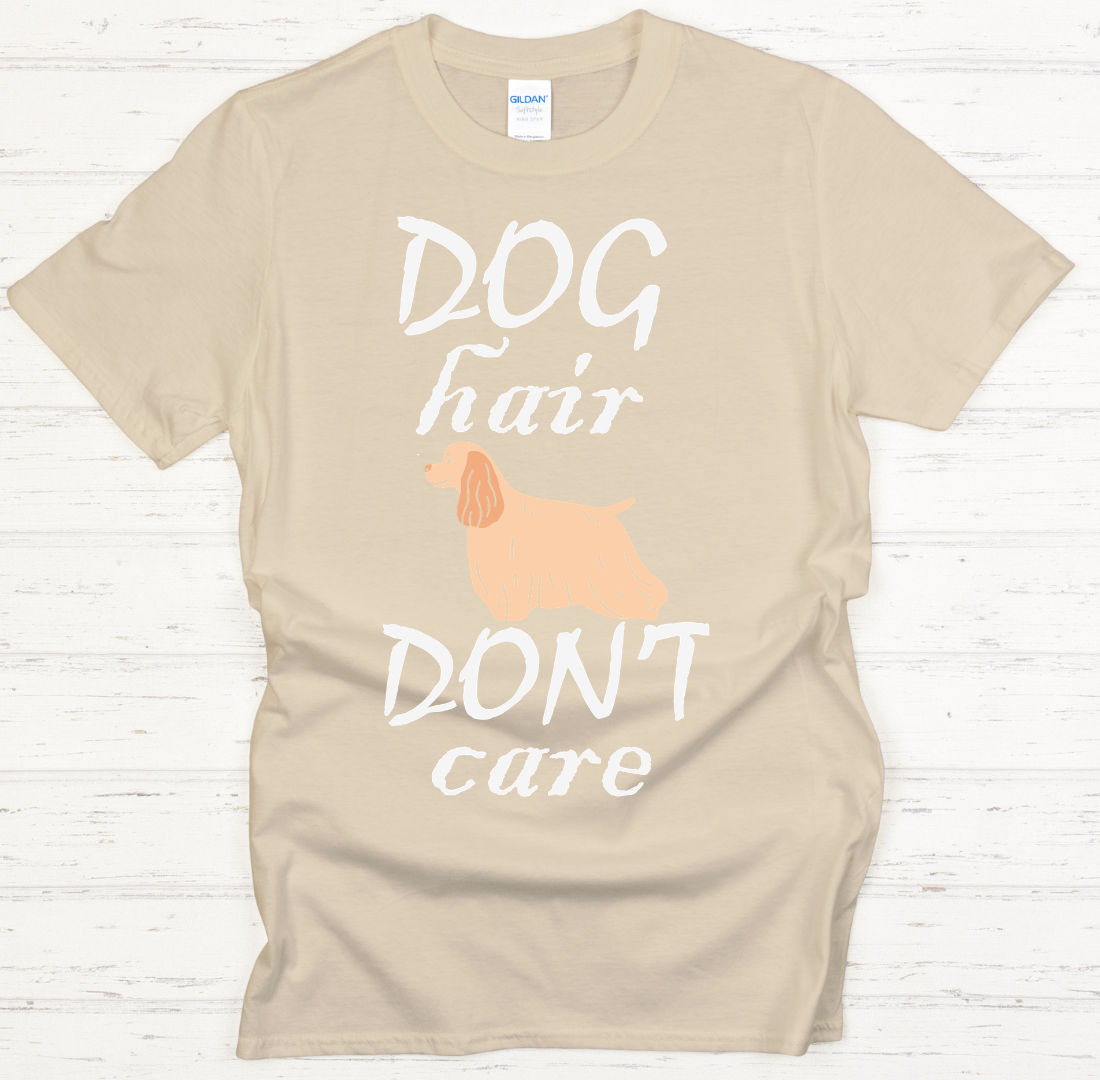 Dog Hair Don't Care Dog Lover Shirt on Gildan Softstyle Tee