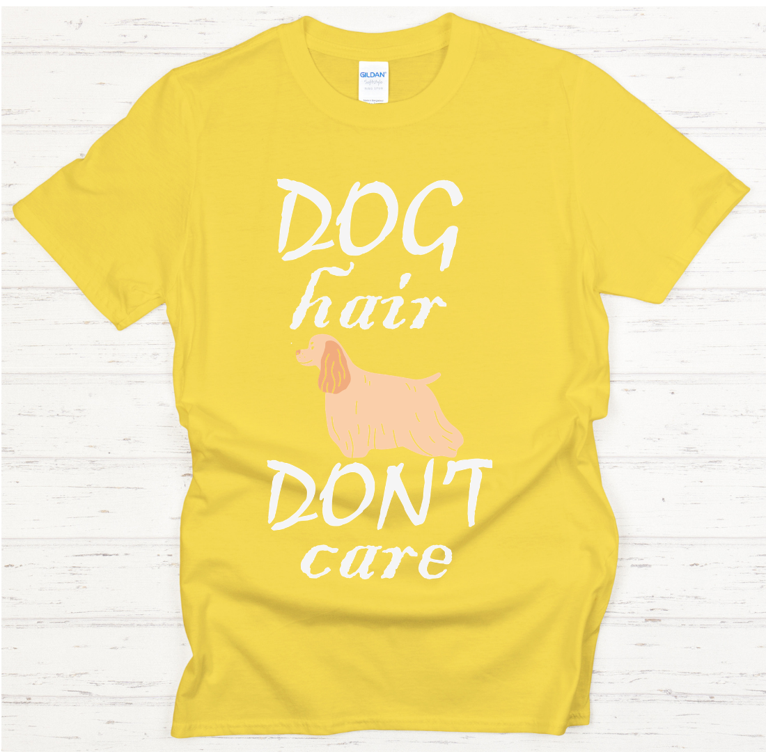 Dog Hair Don't Care Dog Lover Shirt on Gildan Softstyle Tee
