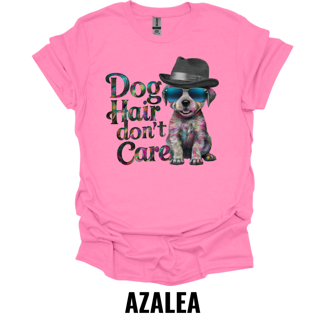 Dog Hair Don't Care Shirt – Colorful Dog Lover Graphic Tee