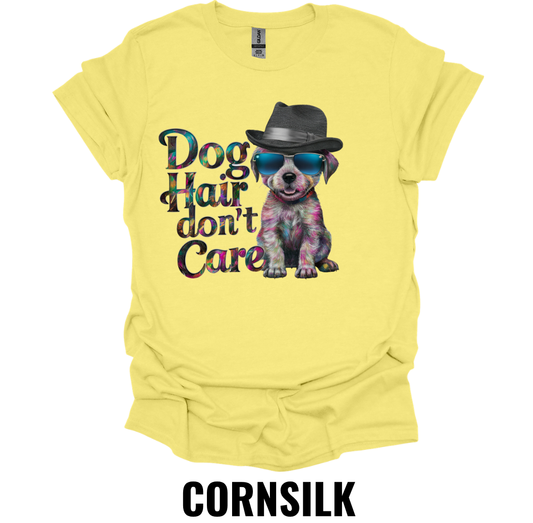 Dog Hair Don't Care Shirt – Colorful Dog Lover Graphic Tee
