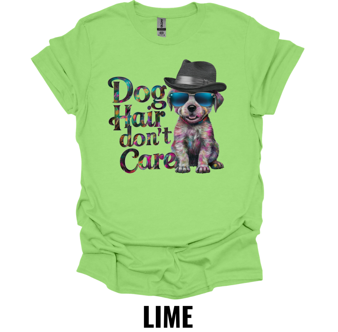 Dog Hair Don't Care Shirt – Colorful Dog Lover Graphic Tee