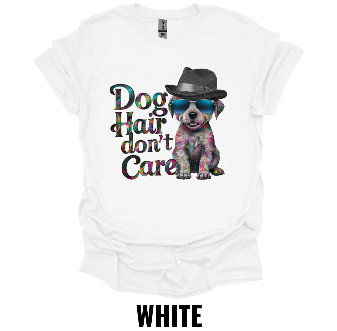 Dog Hair Don't Care Shirt – Colorful Dog Lover Graphic Tee