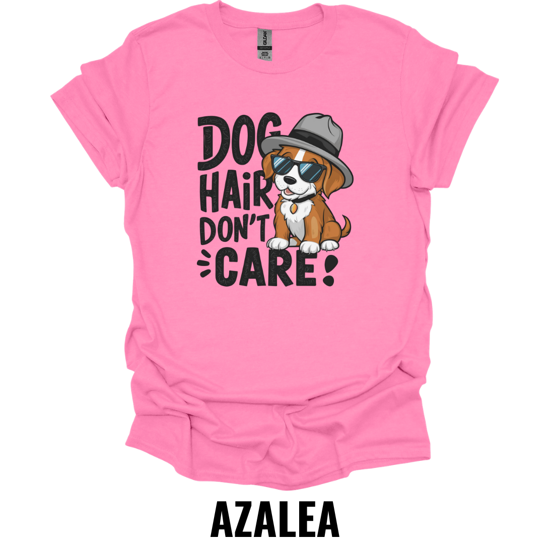 Dog Hair Don't Care Shirt – Funny Dog Lover Graphic T-Shirt