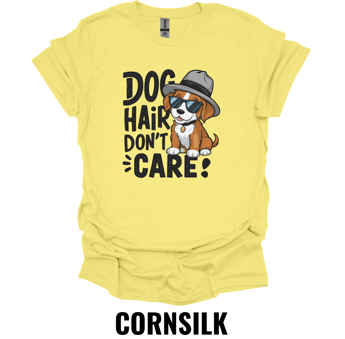 Dog Hair Don't Care Shirt – Funny Dog Lover Graphic T-Shirt