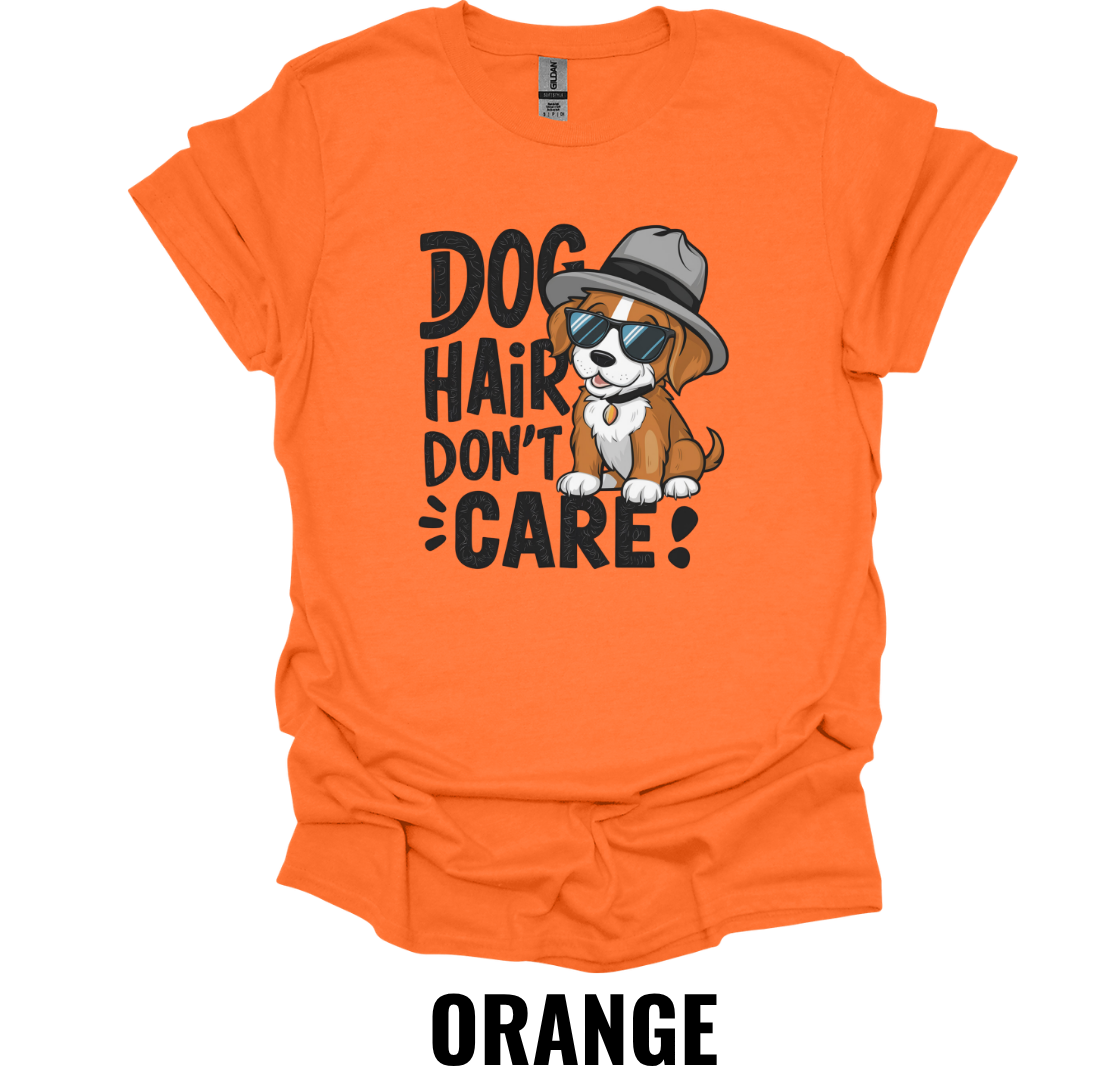 Dog Hair Don't Care Shirt – Funny Dog Lover Graphic T-Shirt