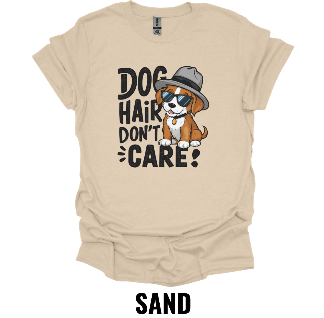 Dog Hair Don't Care Shirt – Funny Dog Lover Graphic T-Shirt