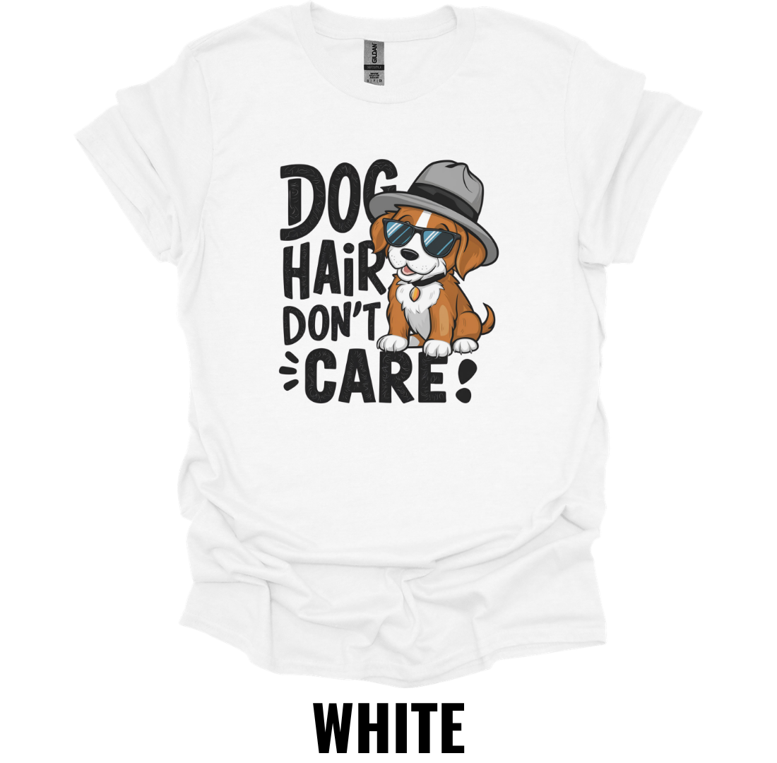 Dog Hair Don't Care Shirt – Funny Dog Lover Graphic T-Shirt