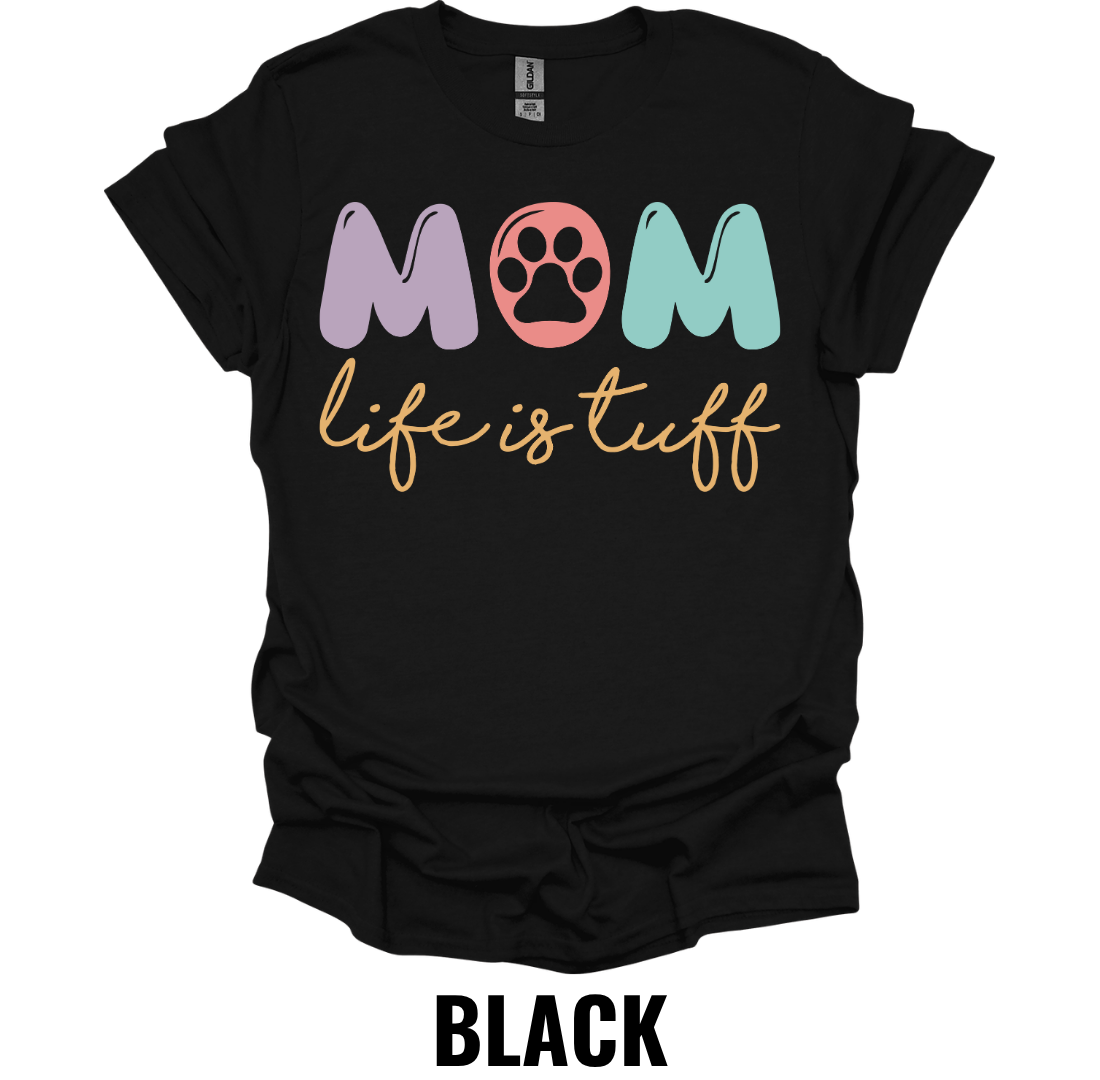 Dog Mom Life Is Ruff T-Shirt – Funny Paw Print Dog Lover Tee
