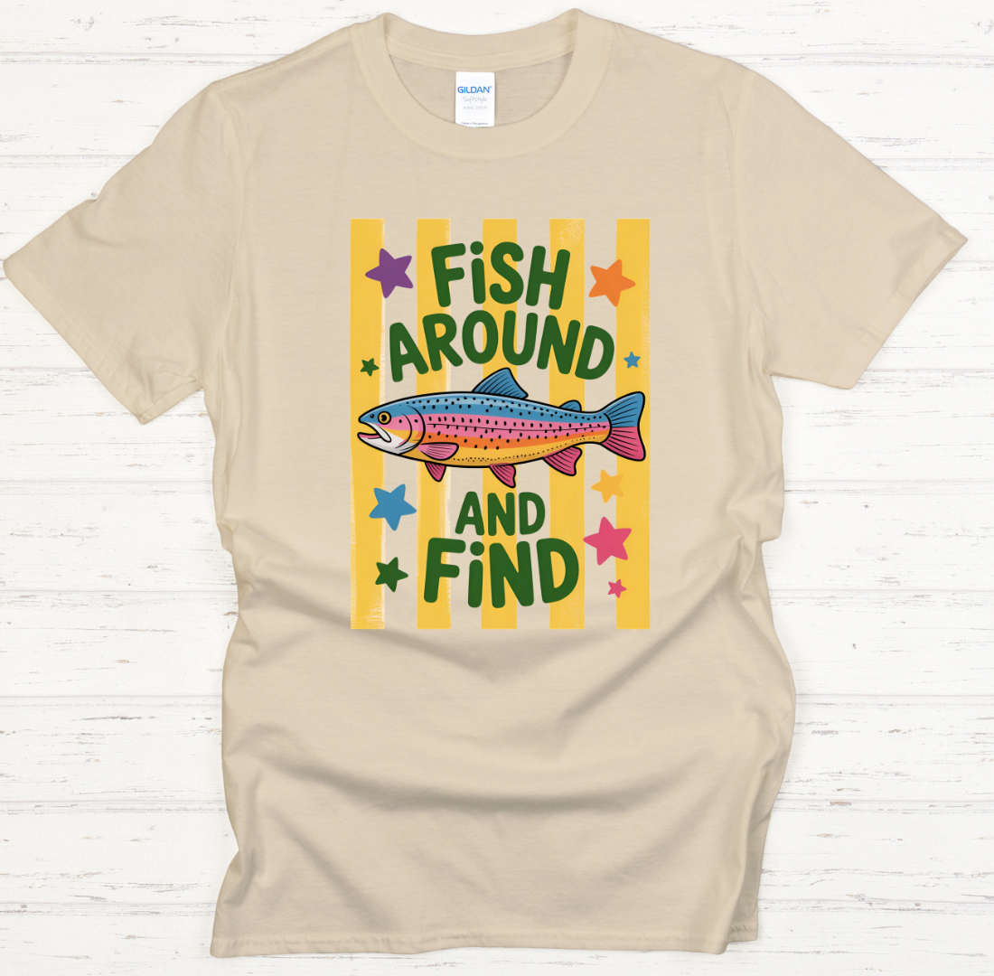 Fish Around And Find Out Fishing Shirt – Funny Angler Graphic Tee