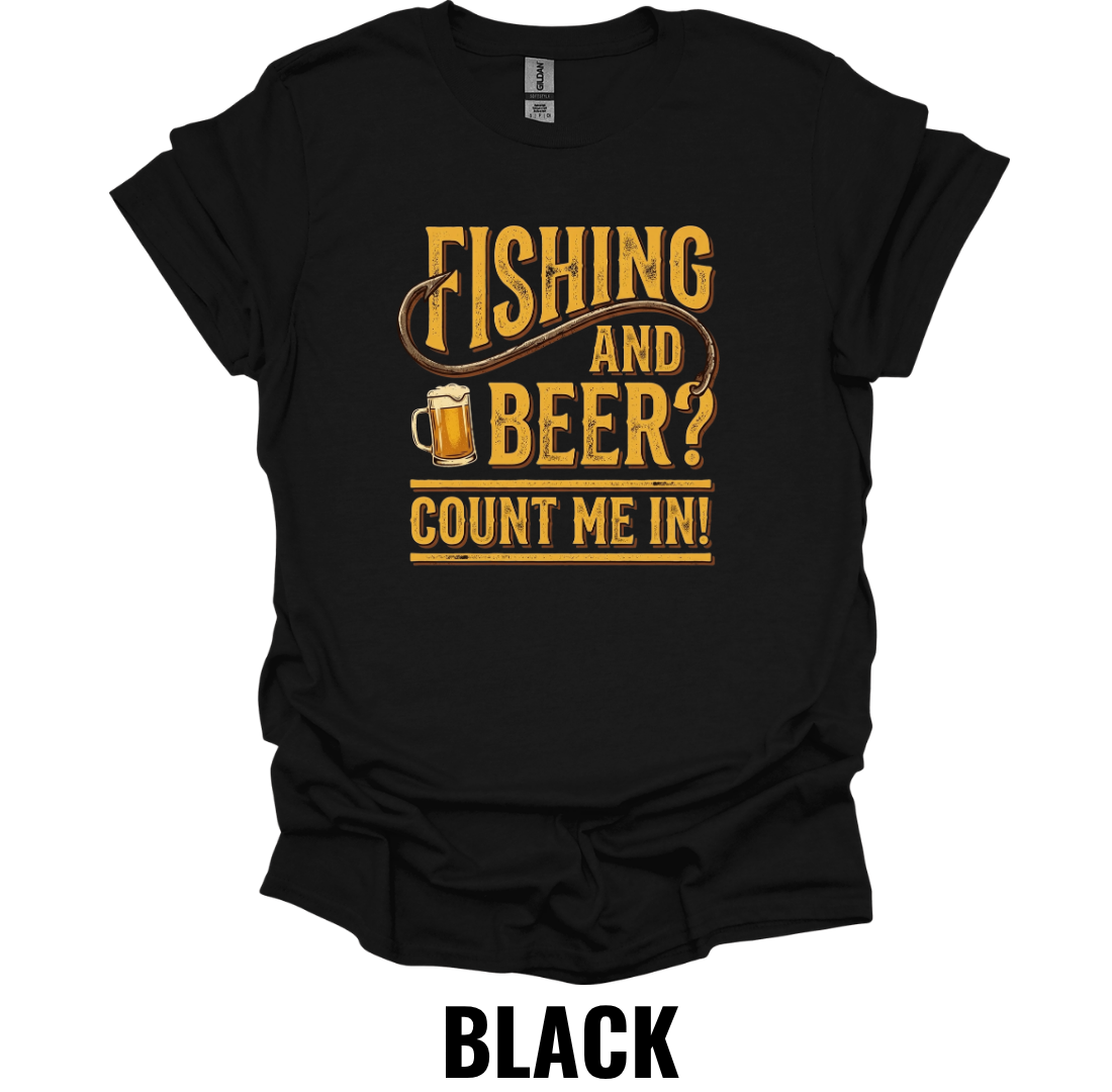 Fishing and Beer Count Me In Funny Fishing T-Shirt