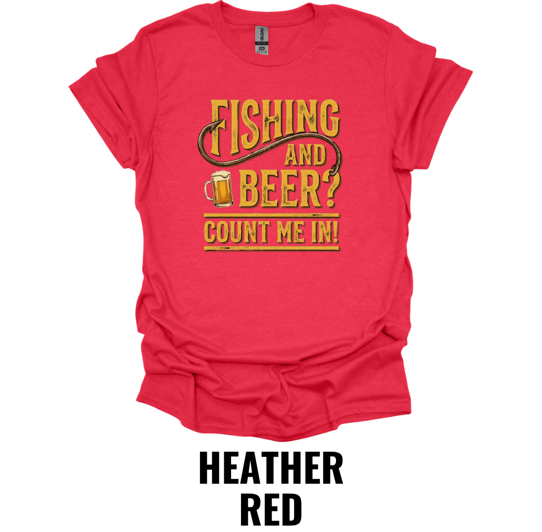 Fishing and Beer Count Me In Funny Fishing T-Shirt