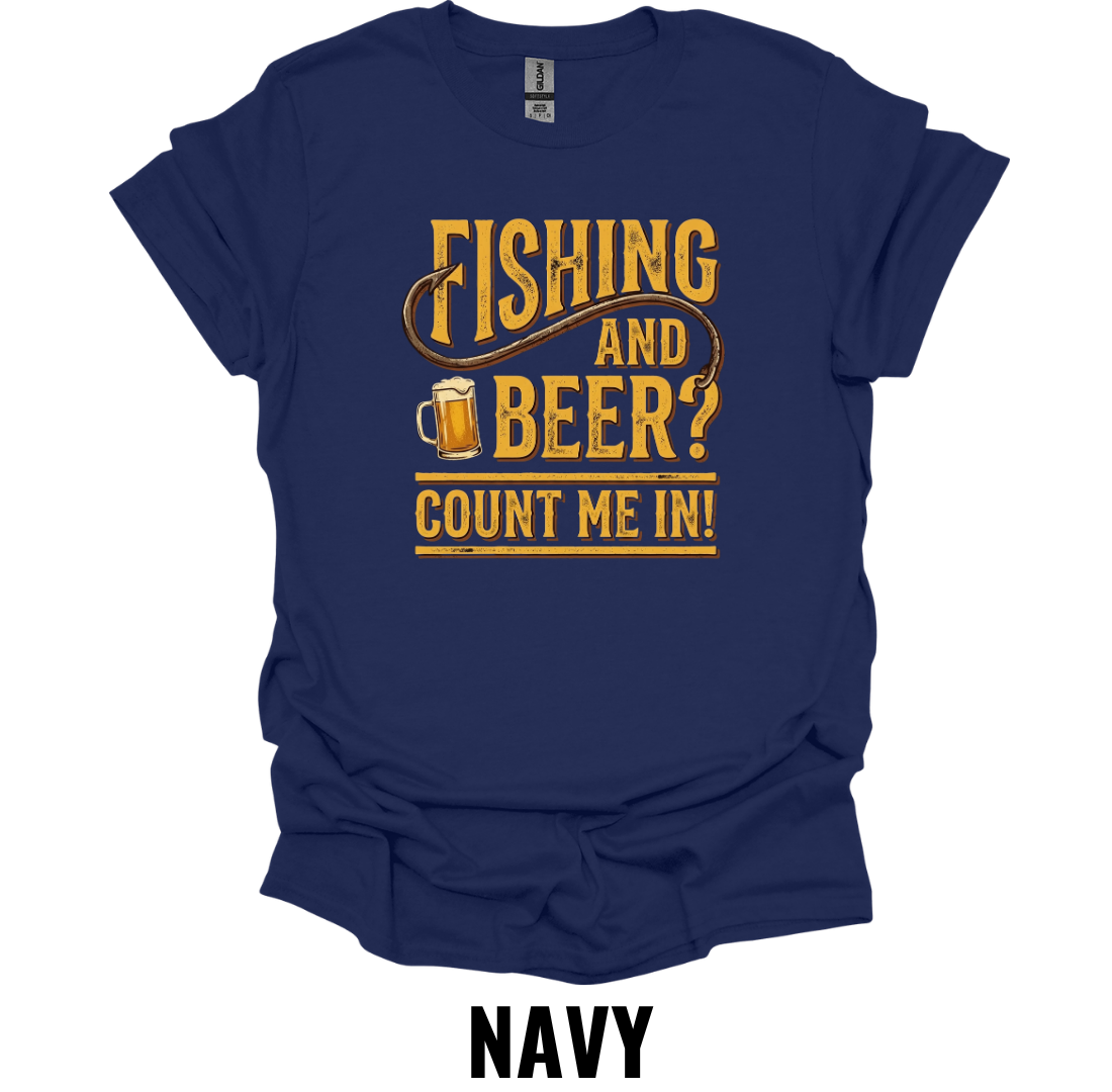 Fishing and Beer Count Me In Funny Fishing T-Shirt
