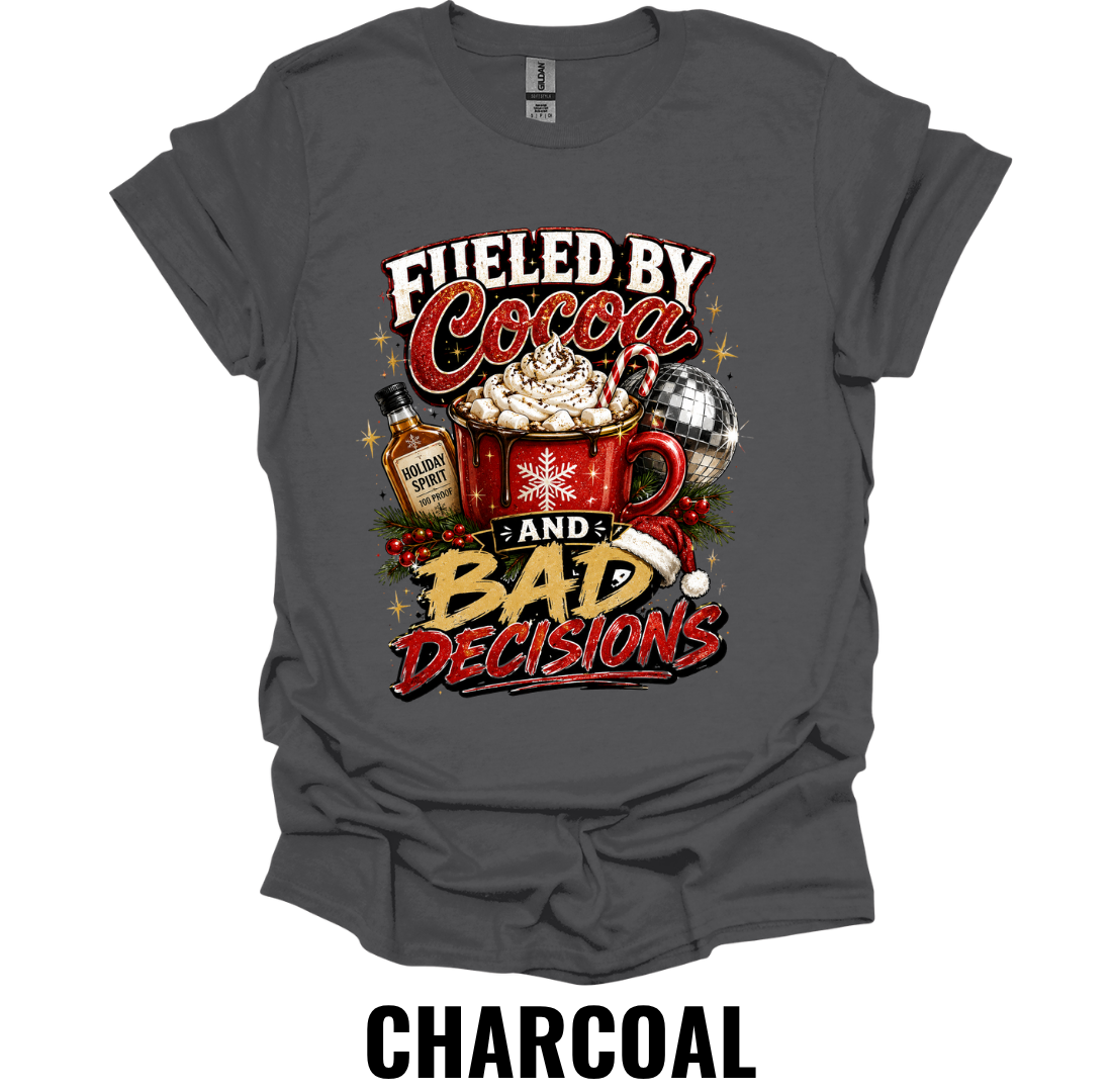 Fueled by Cocoa and Bad Decisions T-Shirt – Funny Christmas Graphic Tee