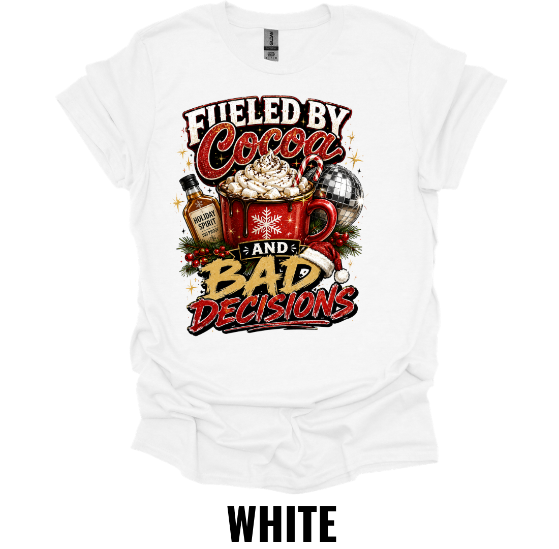 Fueled by Cocoa and Bad Decisions T-Shirt – Funny Christmas Graphic Tee