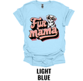 Fur Mama T-Shirt – Cute Dog Mom Graphic Tee