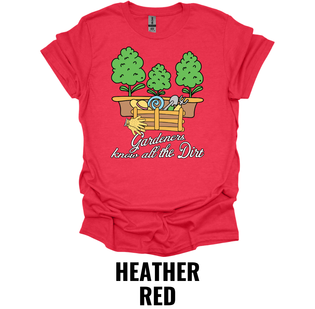 Gardeners Know All the Dirt T-Shirt – Funny Gardening Lover Graphic Tee