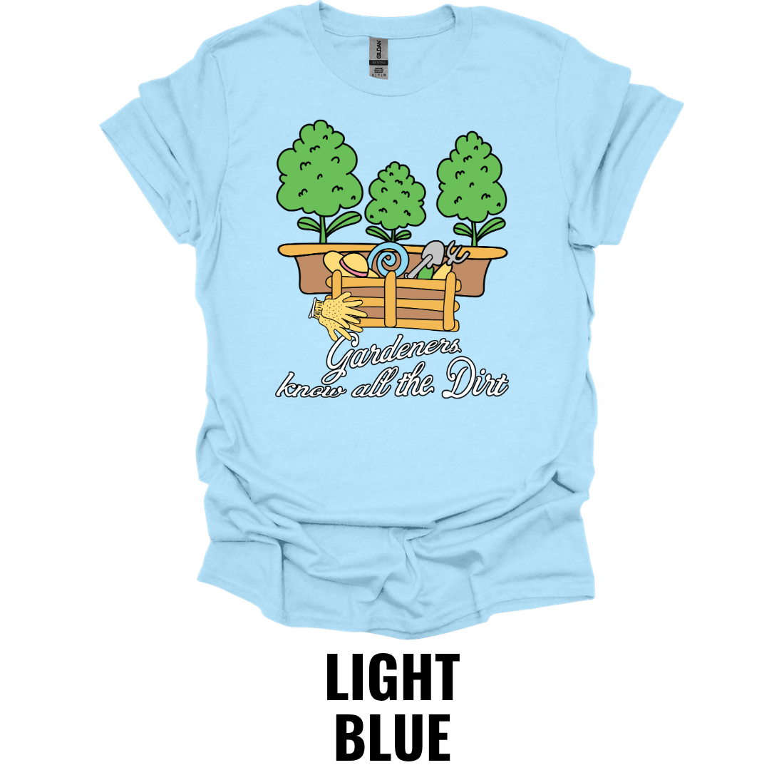 Gardeners Know All the Dirt T-Shirt – Funny Gardening Lover Graphic Tee