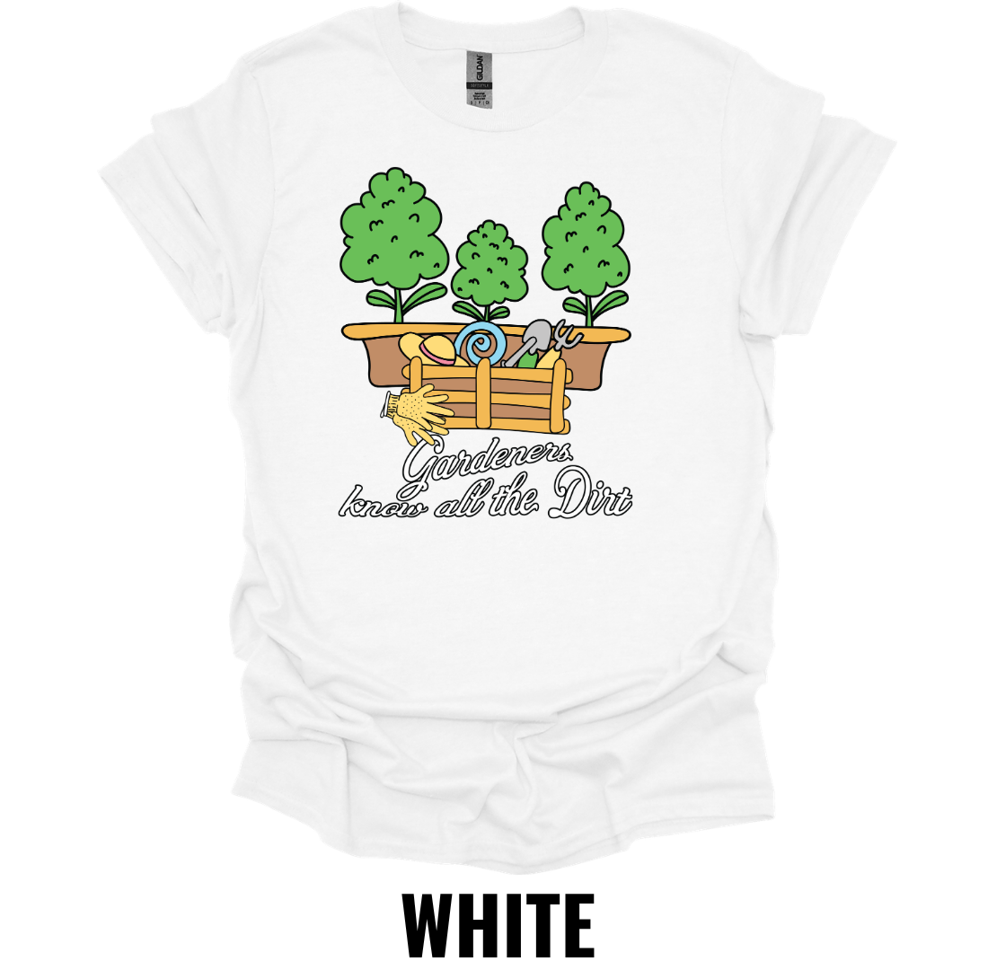 Gardeners Know All the Dirt T-Shirt – Funny Gardening Lover Graphic Tee