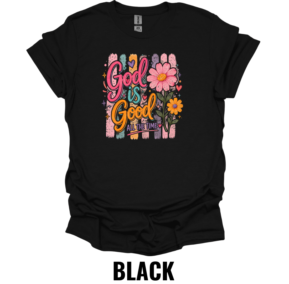 God Is Good All the Time T-Shirt – Christian Floral Graphic Tee