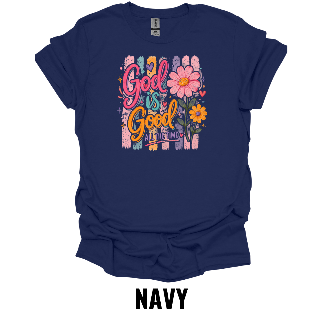 God Is Good All the Time T-Shirt – Christian Floral Graphic Tee