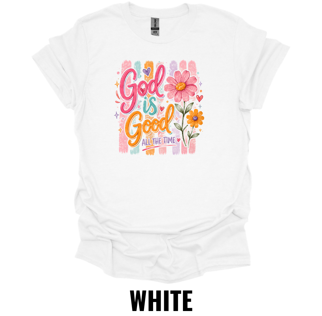 God Is Good All the Time T-Shirt – Christian Floral Graphic Tee
