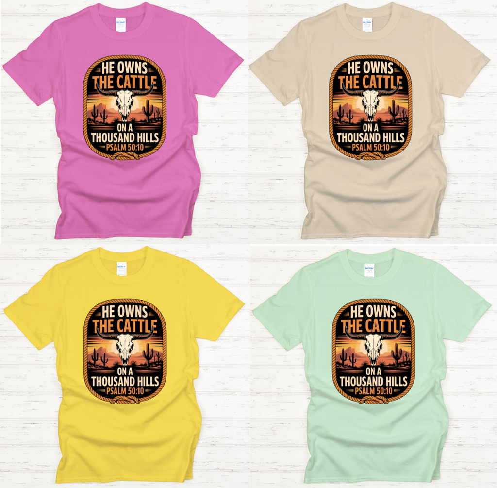 He Owns the Cattle on a Thousand Hills Psalm 50:10 Shirt – Western Christian Faith Tee