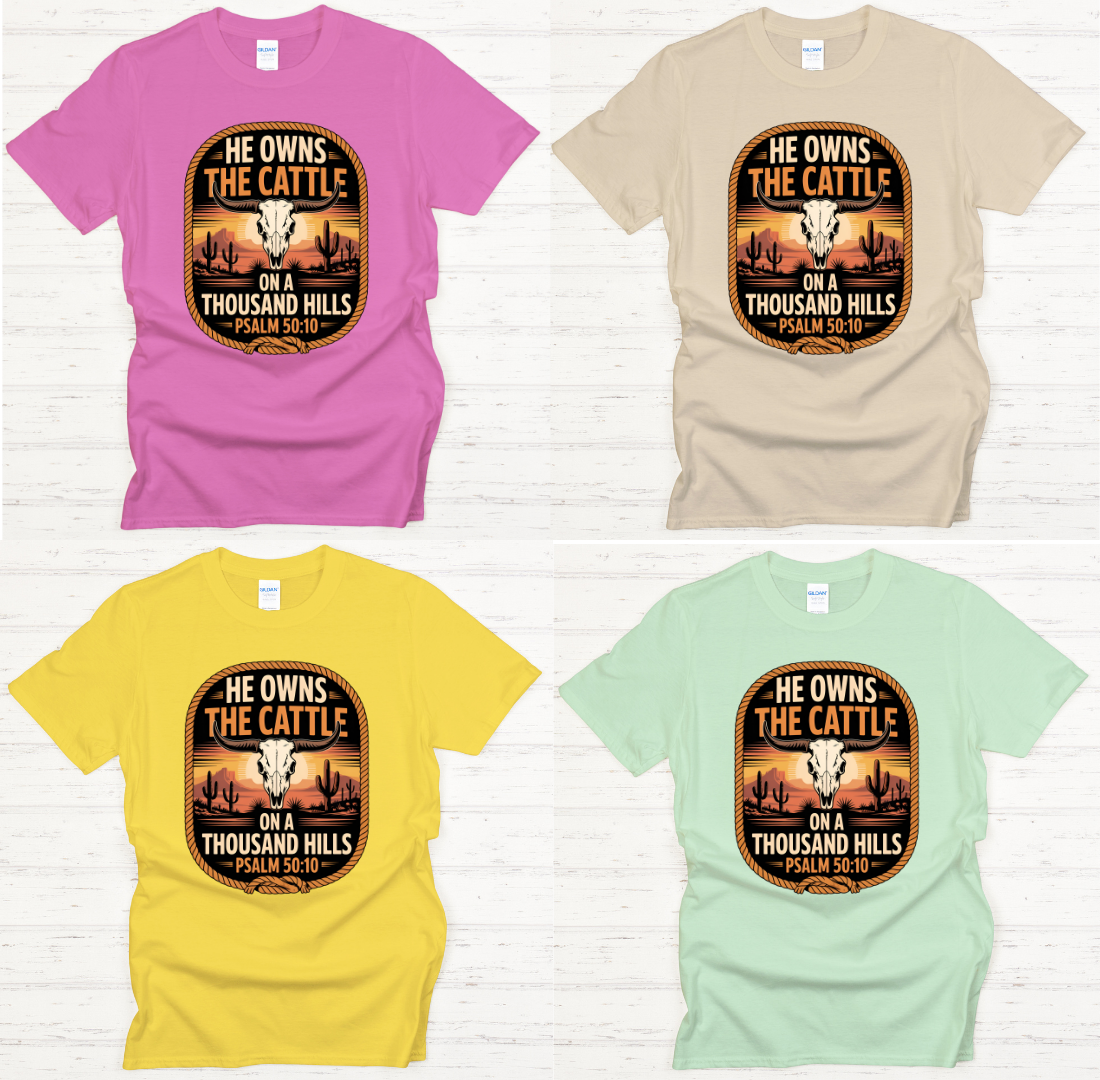 He Owns the Cattle on a Thousand Hills Psalm 50:10 Shirt – Western Christian Faith Tee