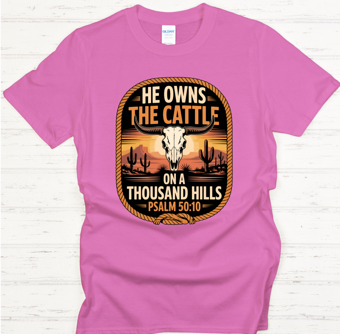 He Owns the Cattle on a Thousand Hills Psalm 50:10 Shirt – Western Christian Faith Tee