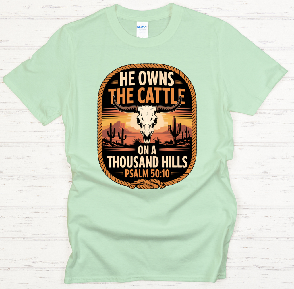 He Owns the Cattle on a Thousand Hills Psalm 50:10 Shirt – Western Christian Faith Tee