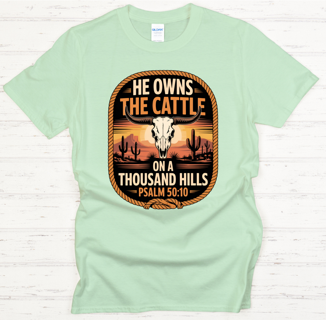He Owns the Cattle on a Thousand Hills Psalm 50:10 Shirt – Western Christian Faith Tee