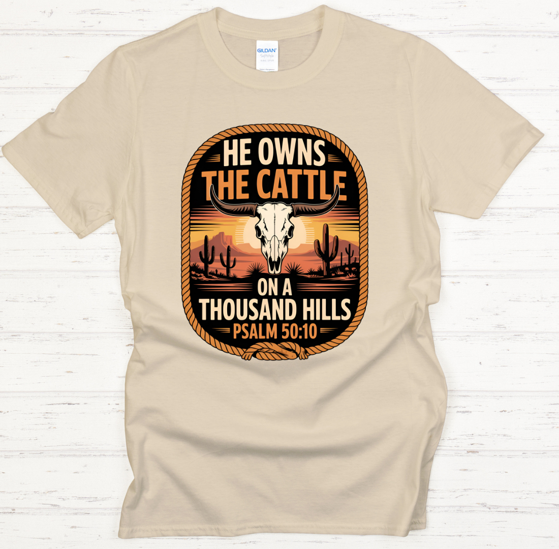 He Owns the Cattle on a Thousand Hills Psalm 50:10 Shirt – Western Christian Faith Tee