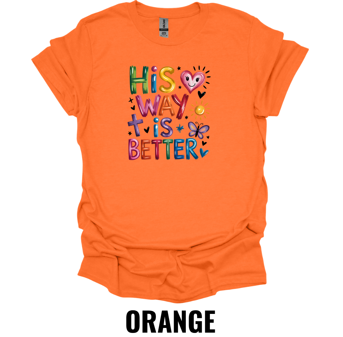 His Way Is Better T-Shirt – Christian Faith Graphic Tee