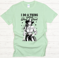 I Do a Thing Called What I Want Cowgirl Shirt – Funny Western Attitude Tee
