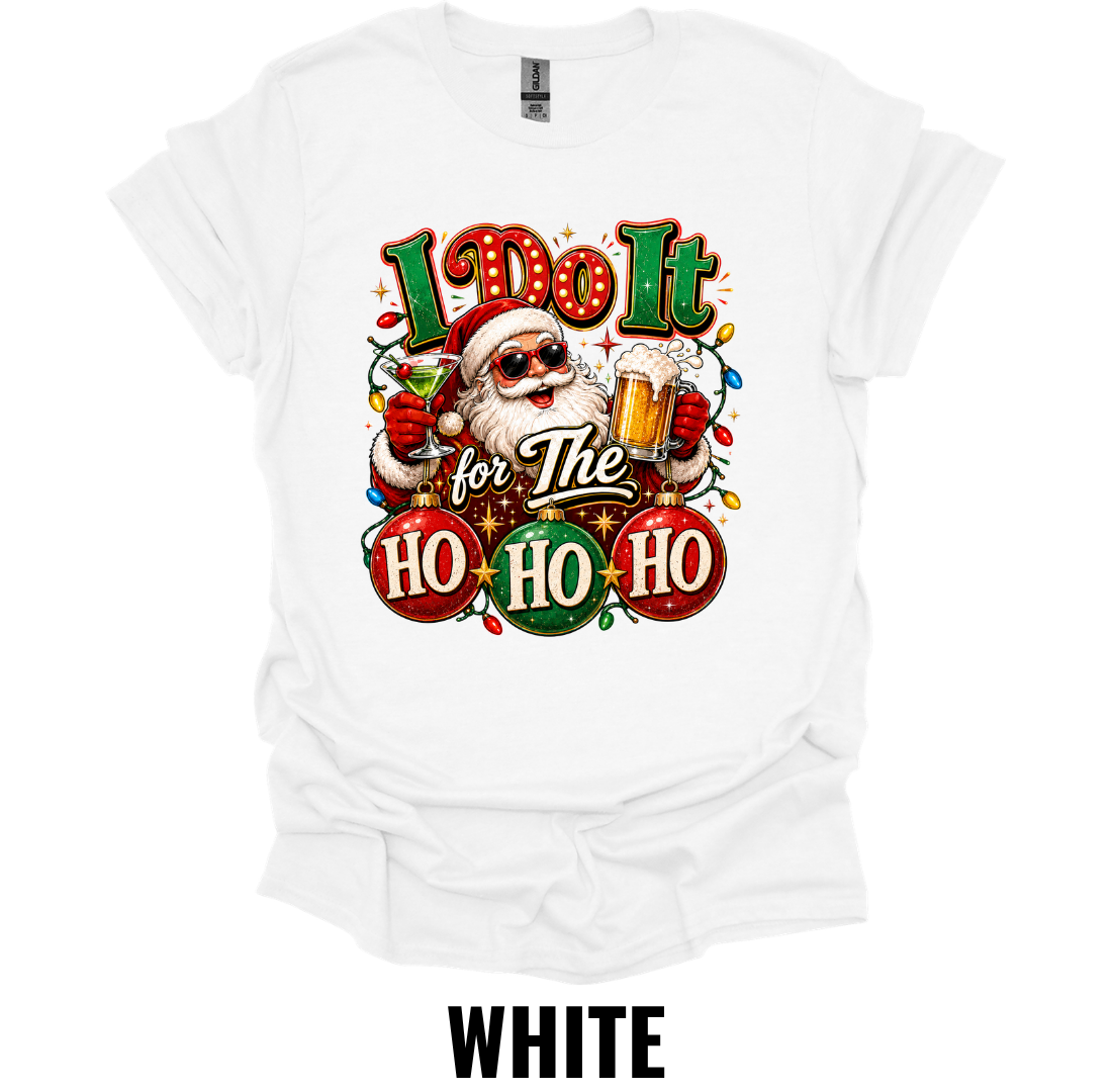 I Do It for the Ho Ho Ho T-Shirt – Funny Christmas Beer Tee