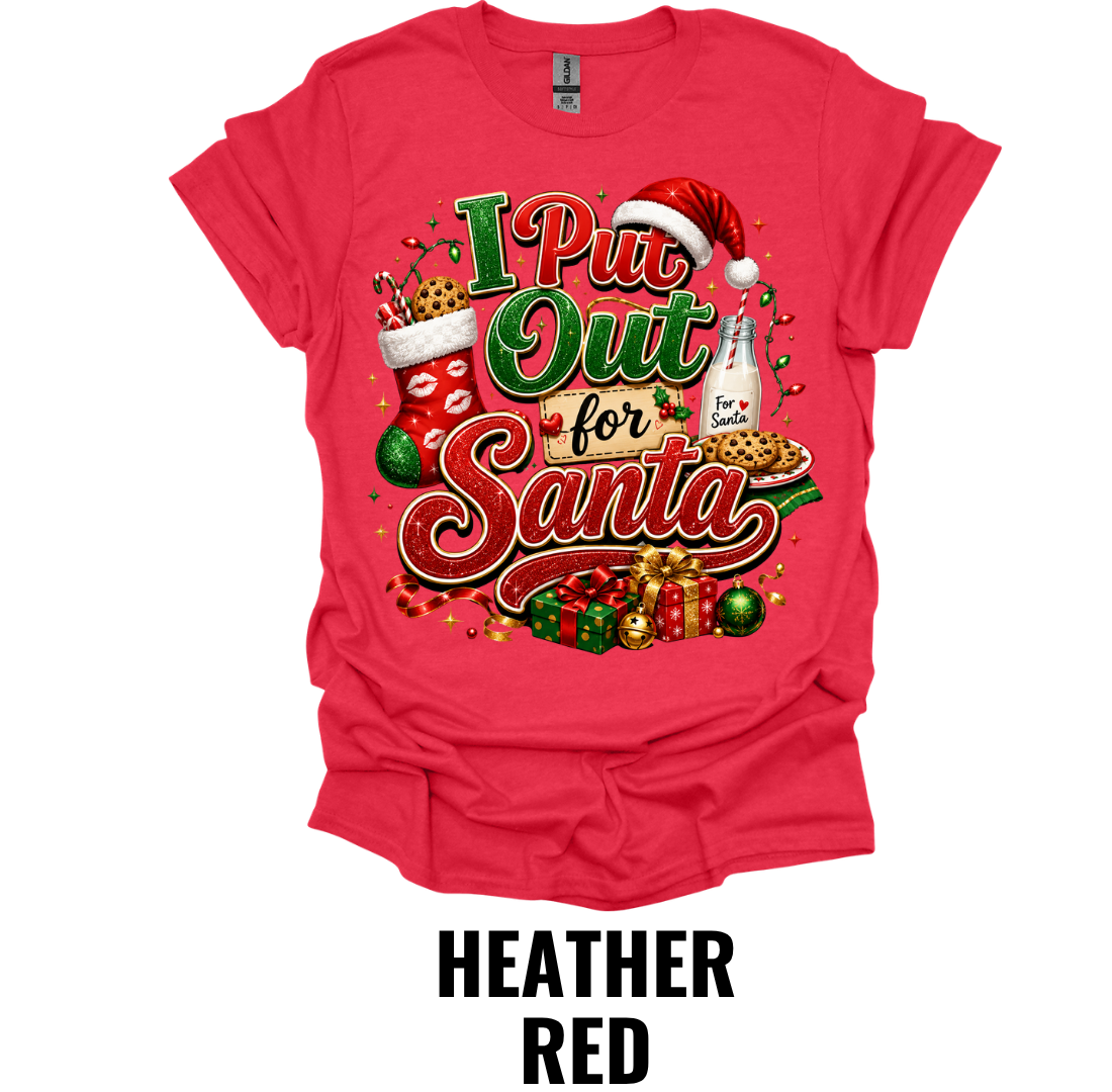 I Put Out for Santa T-Shirt – Funny Christmas Holiday Tee
