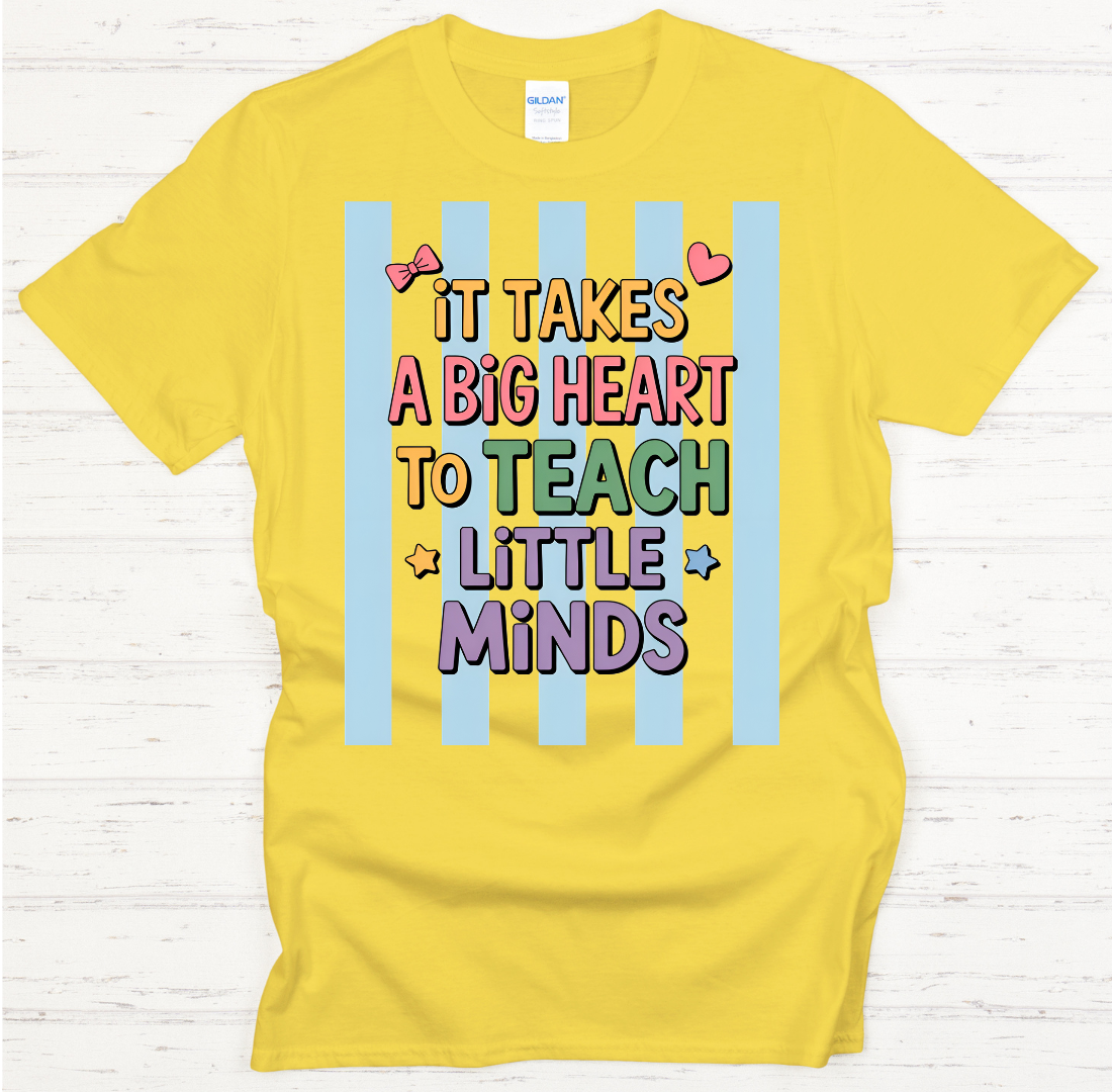 It Takes a Big Heart to Teach Little Minds Shirt – Teacher Appreciation Tee