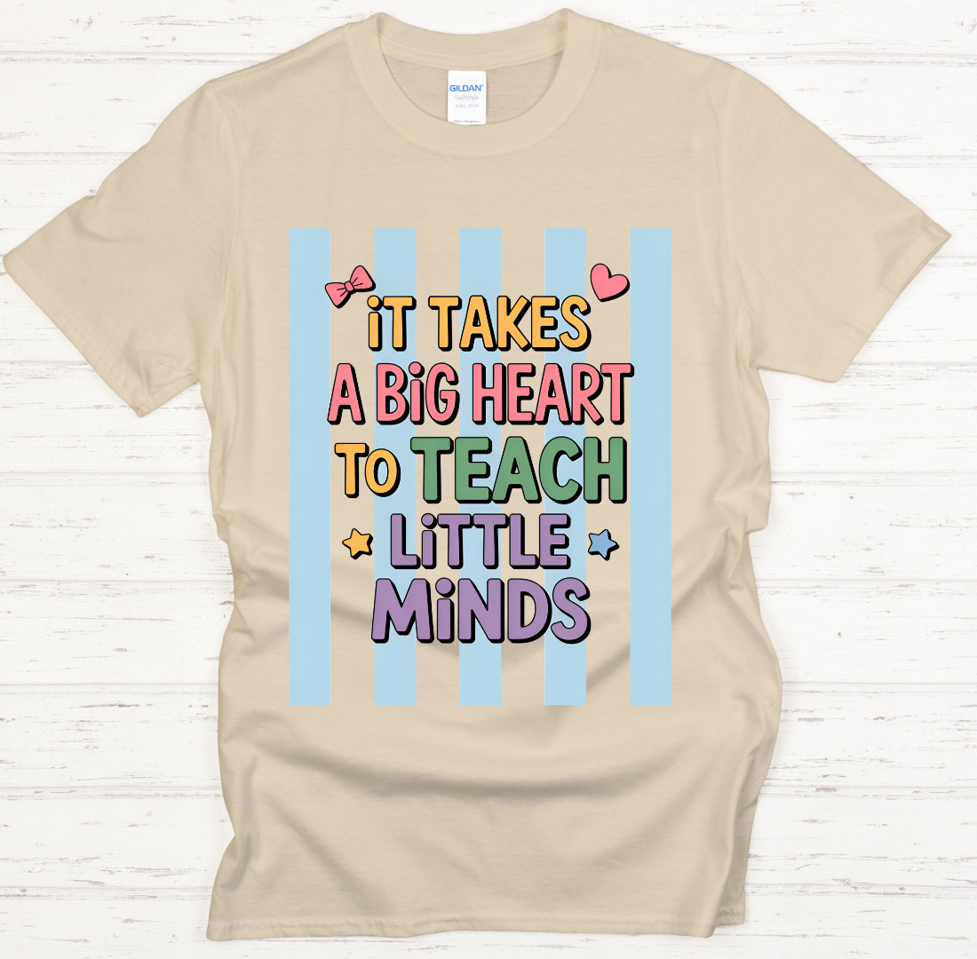 It Takes a Big Heart to Teach Little Minds Shirt – Teacher Appreciation Tee