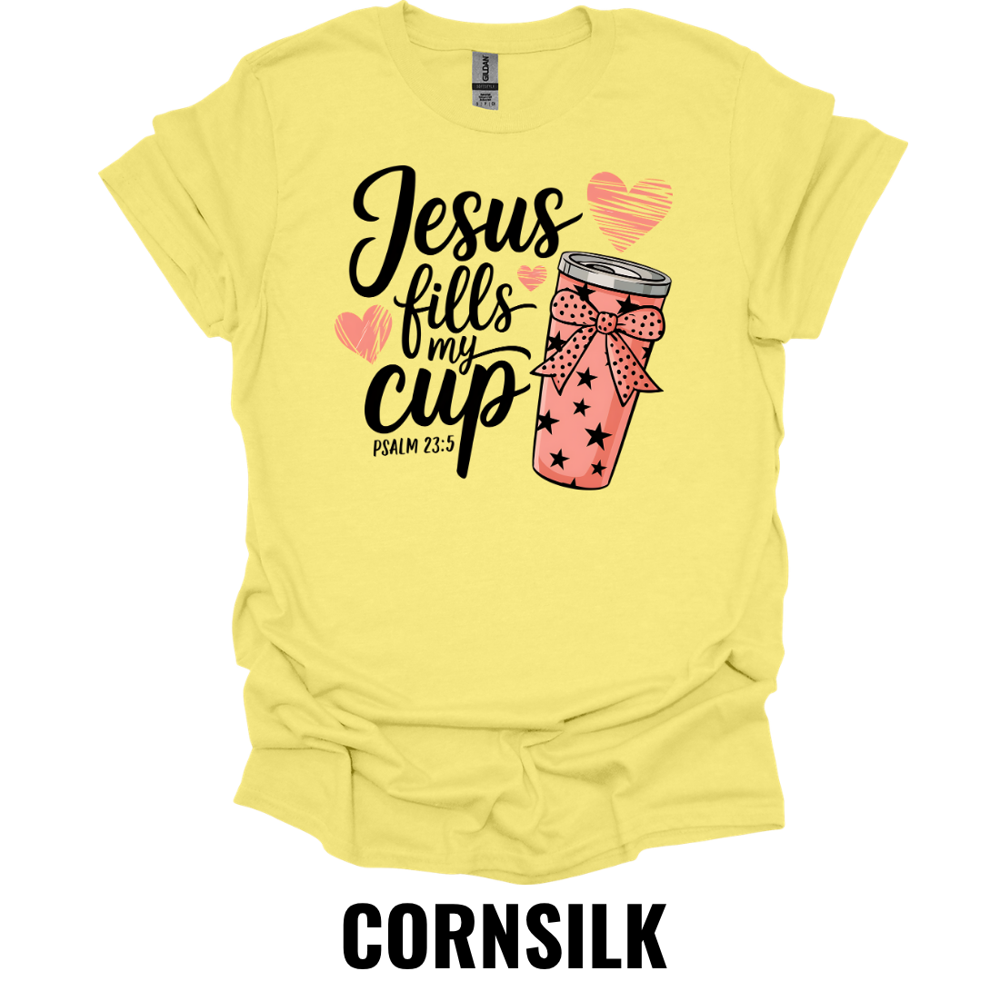 Jesus Fills My Cup Christian Faith T-Shirt Psalm 23:5