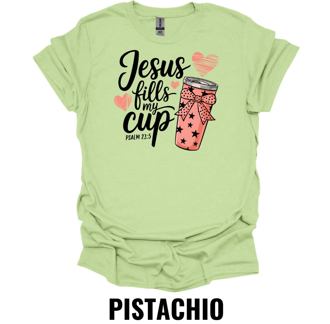 Jesus Fills My Cup Christian Faith T-Shirt Psalm 23:5